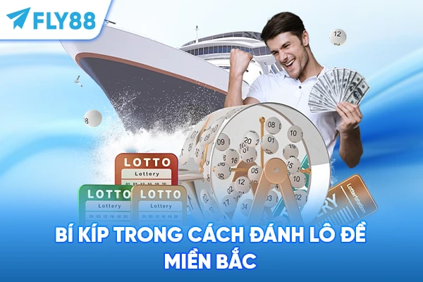 Bí kíp trong cách đánh lô đề miền Bắc 