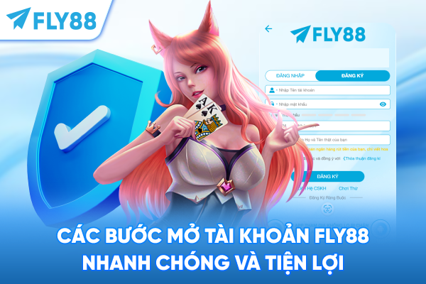 Các bước mở tài khoản FLY88 nhanh chóng và tiện lợi