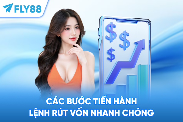 Các bước tiến hành lệnh rút vốn nhanh chóng