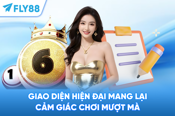 Giao diện hiện đại mang lại cảm giác chơi mượt mà