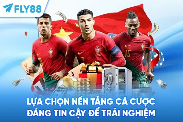 Lựa chọn nền tảng cá cược đáng tin cậy để trải nghiệm