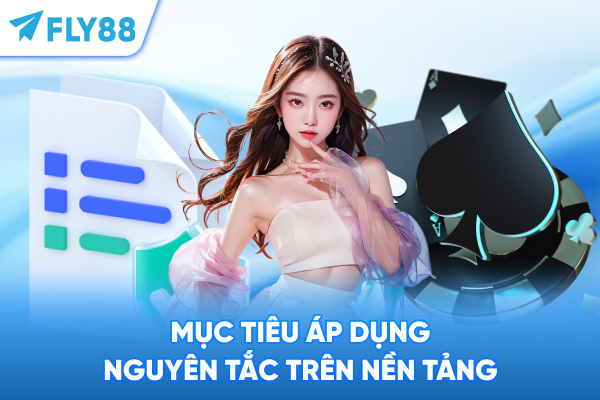 Mục tiêu áp dụng nguyên tắc trên nền tảng