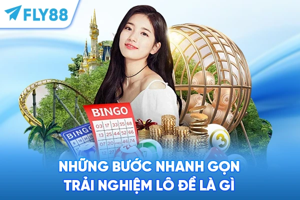 Những bước nhanh gọn trải nghiệm Lô đề là gì 