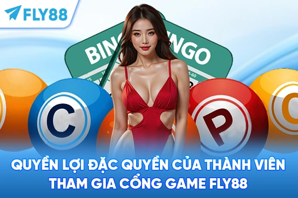 Quyền lợi đặc quyền của thành viên tham gia cổng game FLY88