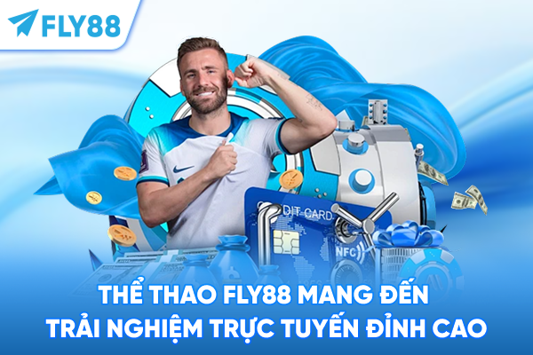 Thể thao FLY88 mang đến trải nghiệm trực tuyến đỉnh cao