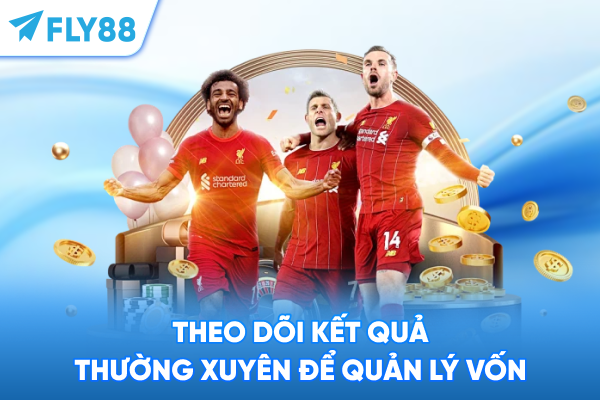 Theo dõi kết quả thường xuyên để quản lý vốn