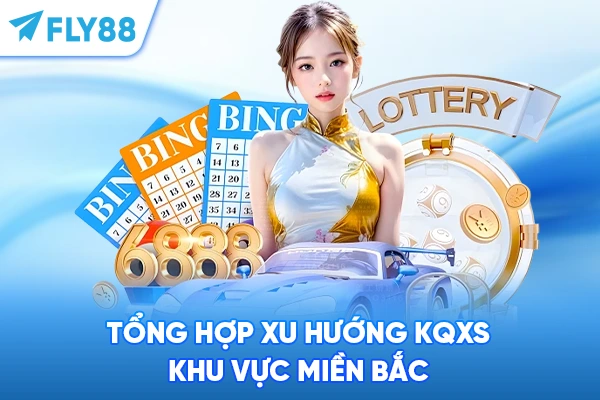 Tổng hợp xu hướng KQXS khu vực miền Bắc
